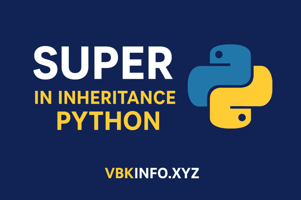 Super in Inheritance Python – Examples and Common Errors
